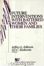 FUTURE INTERVENTIONS <em>WITH</em> BATTERED WOMEN <em>AND</em> THEIR FAMILIES