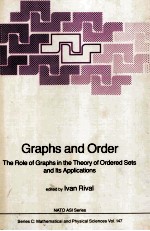 Graphs and Order The Role of Graphs <em>in</em> the <em>Theory</em> of Ordered <em>Set</em>s and Its Applications