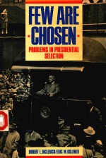 FEW ARE CHOSEN PROBLEMS <em>IN</em> PRESIDENTIAL SELECTION