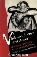 VIOLENCE，<em>S</em>ILENCE，AND ANGER  WOMEN’<em>S</em> WRITING A<em>S</em> TRAN<em>S</em>GRE<em>S</em><em>S</em>ION
