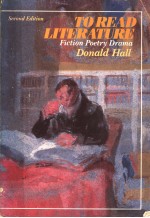 <em>TO</em> <em>READ</em> LITERATURE FICTION POETRY DRAMA  SECOND EDITION