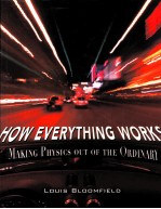 HOW EVERYTHING WORKS MAKING <em>PHYSICS</em> OUT OF THE ORDINARY