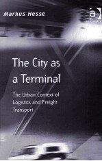 <em>The</em> City a<em>s</em> a Terminal <em>The</em> Urban Context of Logi<em>s</em>tic<em>s</em> and Freight Tran<em>s</em>port