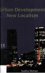 Urban Development <em>and</em> New Localism Urban Politics <em>in</em> Mumbai