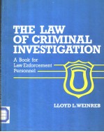 THE <em>L<em>A</em>W</em> OF CRIM<em>IN</em><em>A</em>L <em>IN</em>VESTIG<em>A</em>TION  <em>A</em> BOOK FOR <em>L<em>A</em>W</em> ENFORCEMENT PERSONNEL