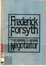 FREDERICK FOR<em>S</em>YTH <em>THE</em> NEGOTIATOR
