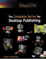 PATHWAYS TO PRINT <em>THE</em> COMPLETE SERIES <em>FOR</em> DESKTOP PUBLISHING