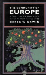 The Community of Europe:<em>A</em> History of Europe<em>a</em>n Integr<em>a</em>tion since 1945