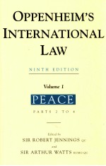 OPPENHEIM'S INTERNATIONAL <em>LAW</em> NINTH <em>EDITION</em> VOLUME I PEACE PARTS 2 TO 4