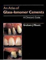 AN ATLAS OF GLASS-LONOMER CEMENTS: A CLINICIAN'S <em>GUIDE</em>