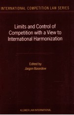 Limits and <em>Control</em> of Competition with a View to International Harmonization