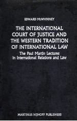 <em>THE</em> INTERNATIONAL COURT <em>OF</em> JUSTICE AND <em>THE</em> WESTERN TRADITION <em>OF</em> INTERNATIONAL <em>LAW</em>