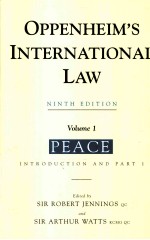 OPPENHEIM'S INTERNATIONAL <em>LAW</em> NINTH <em>EDITION</em> VOLUME I PEACE INTRODUCTON AND PAPT 1
