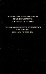 LA GESTION DES RESSOURCES POUR L'HUMANITE:LE <em>DROIT</em> DE LA MER THE MANAGEMENT OF HUMANITY'S RESOURCES 