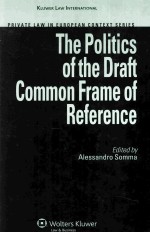 <em>The</em> Politic<em>s</em> of <em>the</em> Draft Common Frame of Reference