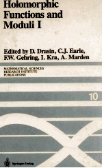 HOLOMORPHIC FUNCTION<em>S</em> AND MODULI I PROCEEDING<em>S</em> OF A WORK<em>S</em>HOP HELD MARCH 13-19 1986 <em>WITH</em> 22 ILLU<em>S</em>TRAT