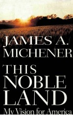 THIS NOBLE LAND MY <em>VISION</em> FOR AMERICA