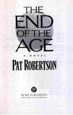 <em>THE</em> END OF <em>THE</em> AGE A NOVEL