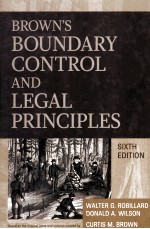BROWN'S BOUNDARY CONTROL AND LEGAL <em>PRINCIPLES</em> Sixth Edition