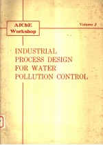 INDUSTRIAL <em>PROCESS</em> DESIGN <em>FOR</em> WATER POLLUTION CONTROL  VOLUME 3