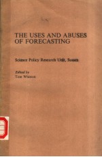 THE USES AND ABUSES OF FORECASTING：SCIENCE POLICY RESEARCH UNIT，SUSSEX