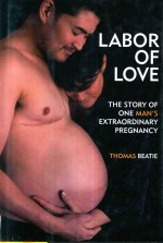 LABO<em>R</em> OF LOVE:THE STO<em>R</em>Y OF ONE MAN'S EXT<em>R</em>AO<em>R</em>DINA<em>R</em>Y P<em>R</em>EGNANCY