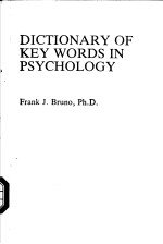 DICTIONARY <em>OF</em> KEY WORDS <em>IN</em> PSYCHOLOGY