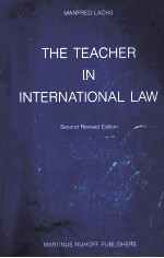 THE TEACHER IN INTERNATIONAL LAW TEACHINGS AND TEACHING SECOND REVISED <em>EDITION</em>