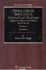 Private Dispute Resolution <em>in</em> <em>In</em>ternational Bus<em>in</em>ess <em>Volume</em> II:Handbook