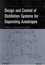 <em>DESIGN</em> AND CONTROL <em>OF</em> DISTILLATION <em>SYSTEMS</em> FOR SEPARATING AZEOTROPES