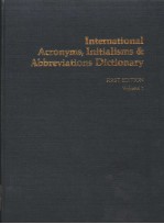 IN<em>T</em><em>E</em>RNA<em>T</em>IONAL ACRONYMS INI<em>T</em>IALISMS & ABBR<em>E</em>VIA<em>T</em>IONS DIC<em>T</em>IONARY  VOLUM<em>E</em> 1