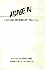 DBASE IV A READY REFERENCE <em>MANUAL</em>