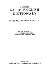 <em>A</em> SM<em>A</em>LLER L<em>A</em>TIN-ENGLISH DICTION<em>A</em>RY