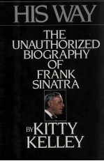 HIS WAY THE UNAUTHORIZED BIOGRAPHY OF <em>FRANK</em> SINATRA