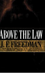 <em>A</em>BOVE THE <em>L<em>A</em>W</em> <em>A</em> NOVEL BY