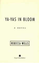 YA-YAS <em>IN</em> BLOOM A NOVEL