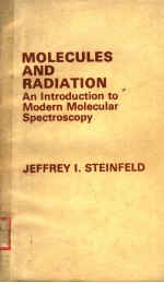 MOLECULES AND RADIATION AN INTRODUCTION TO MODERN MOLECULAR S<em>PE</em>CTROSCO<em>PY</em>