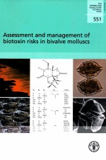 FAO FISHERIES AND AQUACULTURE TECHNICAL PAPER 551 ASSESSMENT AND MANAGEMENT <em>OF</em> BIOTOXIN RISKS IN BIV