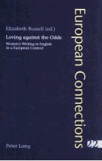 LOVING <em>A</em>G<em>A</em>INST THE ODDS WOMEN'S WRITING IN ENGLISH IN <em>A</em> EUROPE<em>A</em>N CON <em>TEXT</em>