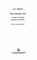 THE GOLDEN DAY A STUDY IN AMERICAN LITERATURE AND CULTURE WITH A NEW <em>INTRODUCTION</em>