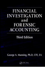 FINANCIAL INVESTIGATION <em>AND</em> <em>FOR</em> ENSIC ACCOUNTING:<em>THIRD</em> <em>EDITION</em>