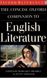 THE CONCI<em>S</em>E OXFORD COMPANION <em>TO</em> ENGLI<em>S</em>H LITERATURE