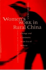 WOMAN'S WORK <em>IN</em> RURAL CH<em>IN</em>A:CHANGE ANDCONT<em>IN</em>UITY <em>IN</em> AN ERA <em>OF</em> REFORM