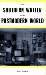 THE SOUTHERN <em>WRITER</em> IN THE POSTMODERN WORLD