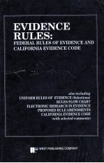 EVIDENCE <em>RULES</em> FEDERAL <em>RULES</em> <em>OF</em> EVIDENCE AND CALIFORNLA EVIDENCE CODE
