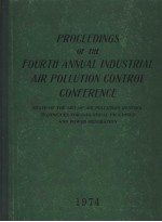 PROCEED<em>IN</em>GS <em>OF</em> THE <em>FOURTH</em> ANNUAL <em>IN</em>DUSTRIAL AIR POLLUTION CONTROL CONFERENCE