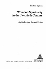 WOMEN'S SPIRITUALITY IN <em>THE</em> TWENTIETH CENTURY:AN EXPLORATION THROUGH FICTION