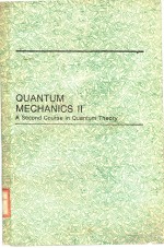 <em>QUANTUM</em> <em>MECHANICS</em> 2  A SECOND COURSE IN <em>QUANTUM</em> THEORY