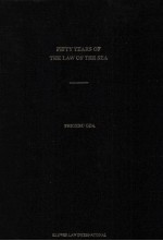 FIFTY YE<em>A</em>RS OF THE L<em>A</em>W OF THE SE<em>A</em> WITH <em>A</em> SPECI<em>A</em>L SECTION ON THE INTERN<em>A</em>TION<em>A</em>L COURT OF JUSTICE