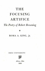 <em>THE</em> FOCU<em>S</em>ING ARTIFICE <em>THE</em> POETRY OF ROBERT BROWNING